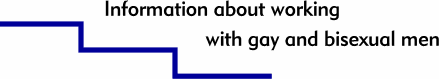 Information about working with gay and bisexual men